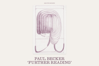 Paul Becker, « FURTHER READING », Paris (upcoming) - © sans titre