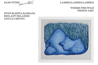 «&#160;Sans titre invites&#160;» LambdaLambdaLambda with Blerta Hashani, Brilant Milazimi & Lui Shtini, Paris (upcoming) - © sans titre